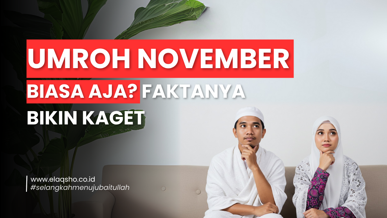 Apa Keistimewaan Umroh Bulan November Dibanding Bulan Lain?